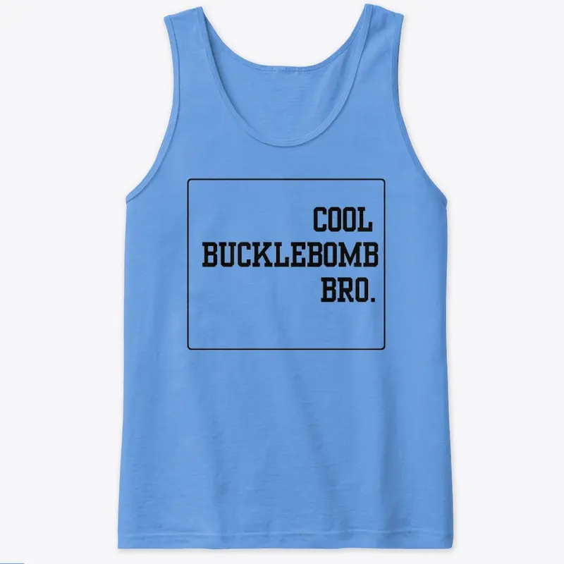 Cool Bucklebomb Bro - standard