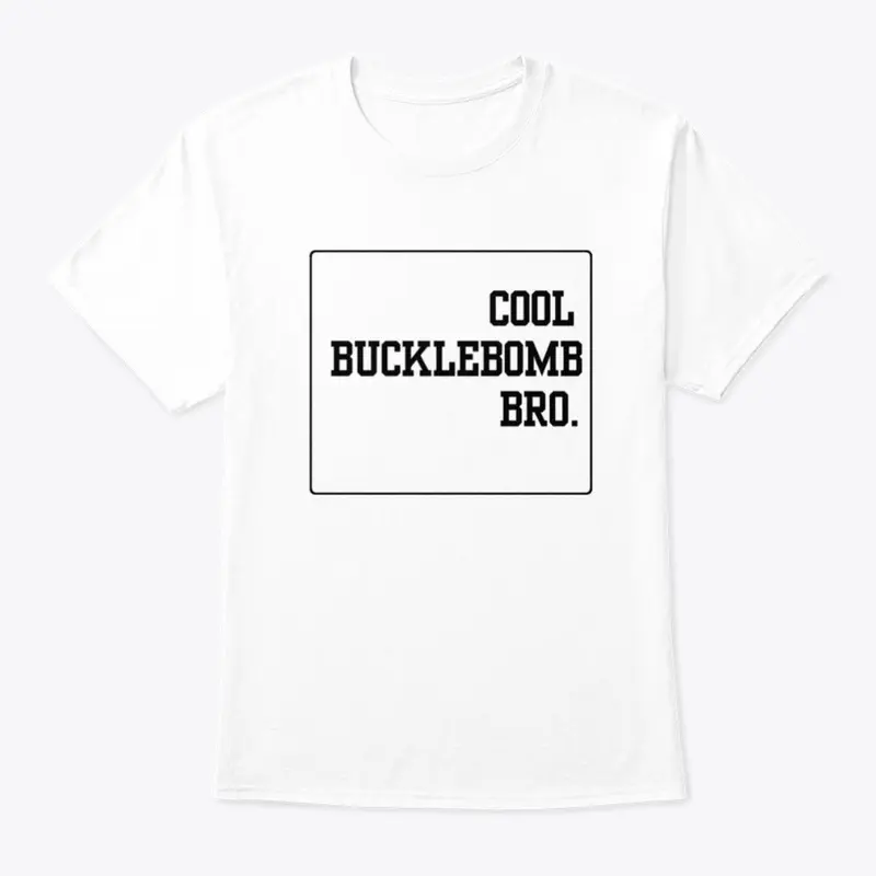 Cool Bucklebomb Bro - standard